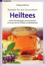 Rezepte für die Gesundheit - Heiltees