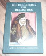 Von der Liberey zur Bibliothek - 440 Jah