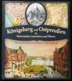 Königsberg und Ostpreußen in historischen Ansichten und Plänen.