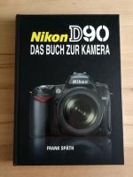 Frank Späth: Nikon D 90 - Das Buch zur K Frank Späth: Nikon D 90 - Das Buch zur K