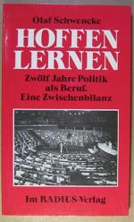 Hoffen lernen. 12 Jahre Politik als Beruf. Eine Zwischenbilanz.