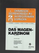 Chirugische Gastroenterologie mit interdisziplnären Gesprächen: Das Magenkarzinom