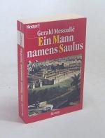 Gérald Messadié: Ein Mann namens Saulus Gérald Messadié: Ein Mann namens Saulus