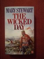 The Wicked Day. King Arthur´s final days - and the fulfilment of Merlin´s darkest prophecy