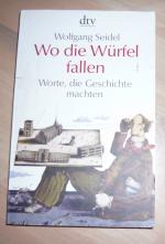 Wo die Würfel fallen - Worte, die Geschichte machten