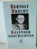 Bertolt Brecht: Kalendergeschichten Bertolt Brecht: Kalendergeschichten