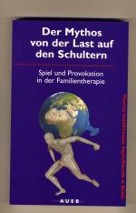 Der Mythos von der Last auf den Schultern - Familientherapie