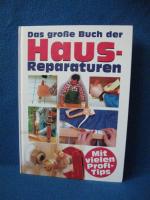 Das große Buch der Hausreparaturen