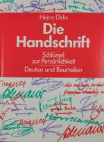 Die Handfschrift. Schlüssel zur Prosönlichkeit, Deuten und beurteilen