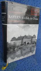 Bayern nördlich der Donau. Deutsche Kunstdenkmäler. Ein Bildhandbuch.