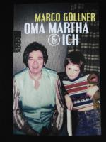 Marco Göllner: Oma Martha & ich Marco Göllner: Oma Martha & ich
