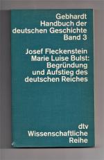 Handbuch der deutschen Geschichte. Band 3. Begründung und Aufstieg des deutschen Reiches