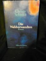 Christa Schmidt: Die Wahlverwandten, Rom Christa Schmidt: Die Wahlverwandten, Rom