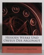 Hesiod; Voss, Johann Heinrich: Hesiods W Hesiod; Voss, Johann Heinrich: Hesiods W