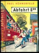 Paul Hühnerfeld: Abfahrt 6 Uhr 09