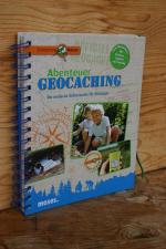 Abenteuer Geocaching. Die moderne Schatzsuche für Einsteiger (Expedition Natur)