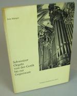 Fritz Münger: Schweizer Orgeln von der G