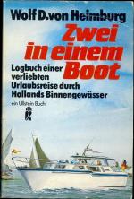 Zwei in einem Boot. Logbuch einer verliebten Urlaubsreise durch Hollands Binnengewässer.