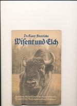 Dr. Kurt Floericke: Wisent und Elch Dr. Kurt Floericke: Wisent und Elch