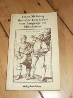 Franz Mehring: Deutsche Geschichte vom A Franz Mehring: Deutsche Geschichte vom A