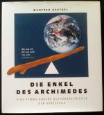 DIE ENKEL DES ARCHIMEDES. Eine etwas andere Kulturgeschichte der Hebezeuge