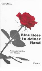 Eine Rose in deiner Hand