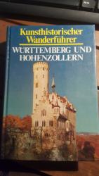 Württemberg und Hohenzollern Kunsthistorischer Wanderführer