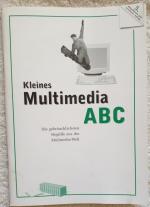 Kleines Multimedia ABC - Die gebräuchlichsten Begriffe aus der Multimedia-Welt