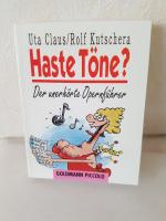 Haste Töne? Der unerhörte Opernführer