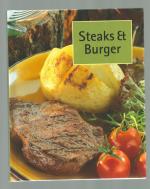 Steaks & Burger/Lassen Sie sich inspirieren von unwiderstehlichen Steak-und Burger-Rezepten!