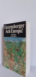 Enzensberger, Hans Magnus: Ach Europa! - Enzensberger, Hans Magnus: Ach Europa! -