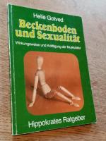 Beckenboden und Sexualität. Wirkungsweise und Kräftigung der Muskulatur