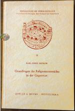 Grundfragen des Religionsunterrichts in der Gegenwart. Pädagogische Forschungen. Veröffentlichungen des Comenius-Instituts