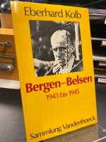 Eberhard Kolb: Bergen-Belsen. Vom <<Aufe Eberhard Kolb: Bergen-Belsen. Vom <<Aufe