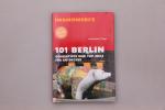 101 BERLIN. Geheimtipps und Top-Ziele für Entdecker ; individuelle Tipps