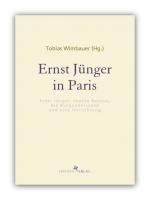 Ernst Jünger in Paris. Ernst Jünger, Sophie Ravoux, die Burgunderszene und eine Hinrichtung. Mit Beiträgen von Felix Johannes Enzian, Henning Ritter, Jörg Sader und Tobias Wimbauer