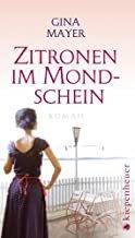 Gina Mayer: Zitronen im Mondschein: Gina Mayer: Zitronen im Mondschein: