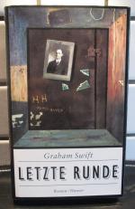 Graham Swift: LETZTE RUNDE, S I G N I E Graham Swift: LETZTE RUNDE, S I G N I E
