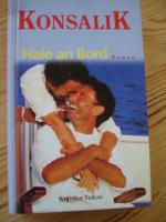 Heinz G. Konsalik: Haie an Bord. Roman Heinz G. Konsalik: Haie an Bord. Roman