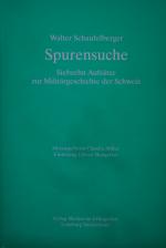 Spurensuche - Siebzehn Aufsätze zur Militärgeschichte der Schweiz