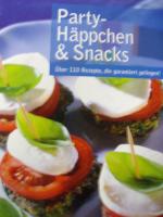 Party Häppchen&Snacks     über 110 Rezepte,die garantiert gelingen