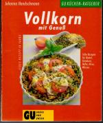 Johanna Handschmann: Vollkorn - mit Genu Johanna Handschmann: Vollkorn - mit Genu