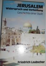 Jerusalem, Widerspruch und Verheissung : Geschichte