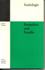 Soziologie - Fernsehen und Familie - Die Rolle des Fernsehn im Porzeß des strukturellen Wandels der Familie