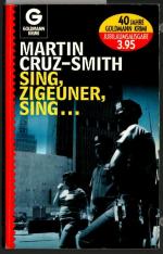 Sing, Zigeuner, sing ... : Kriminalroman = Gypsy in Amber. Martin Cruz-Smith. Aus d. Amerikanischen von Heinz Kausträter / Goldmann ; Krimi 69575. Jubiläumsausgabe 34.