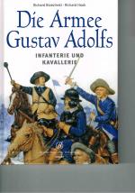 Die Armee Gustav Adolfs - Infanterie und Kavallerie