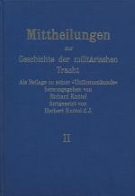 Mitteilungen zur Geschichte der Militärischen Tracht: Beilegen zum XI. Bande der "Uniformenkunde" Band 2. (Reprint)