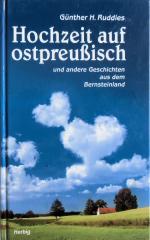 Hochzeit auf ostpreußisch und andere Geschichten aus dem Bernsteinland