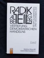 Radikal beteiligen - 30 Erfolgskriterien und Gedanken zur Vertiefung demokratischen Handelns