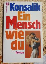 Konsalik, Heinz G: Ein Mensch wie du Konsalik, Heinz G: Ein Mensch wie du